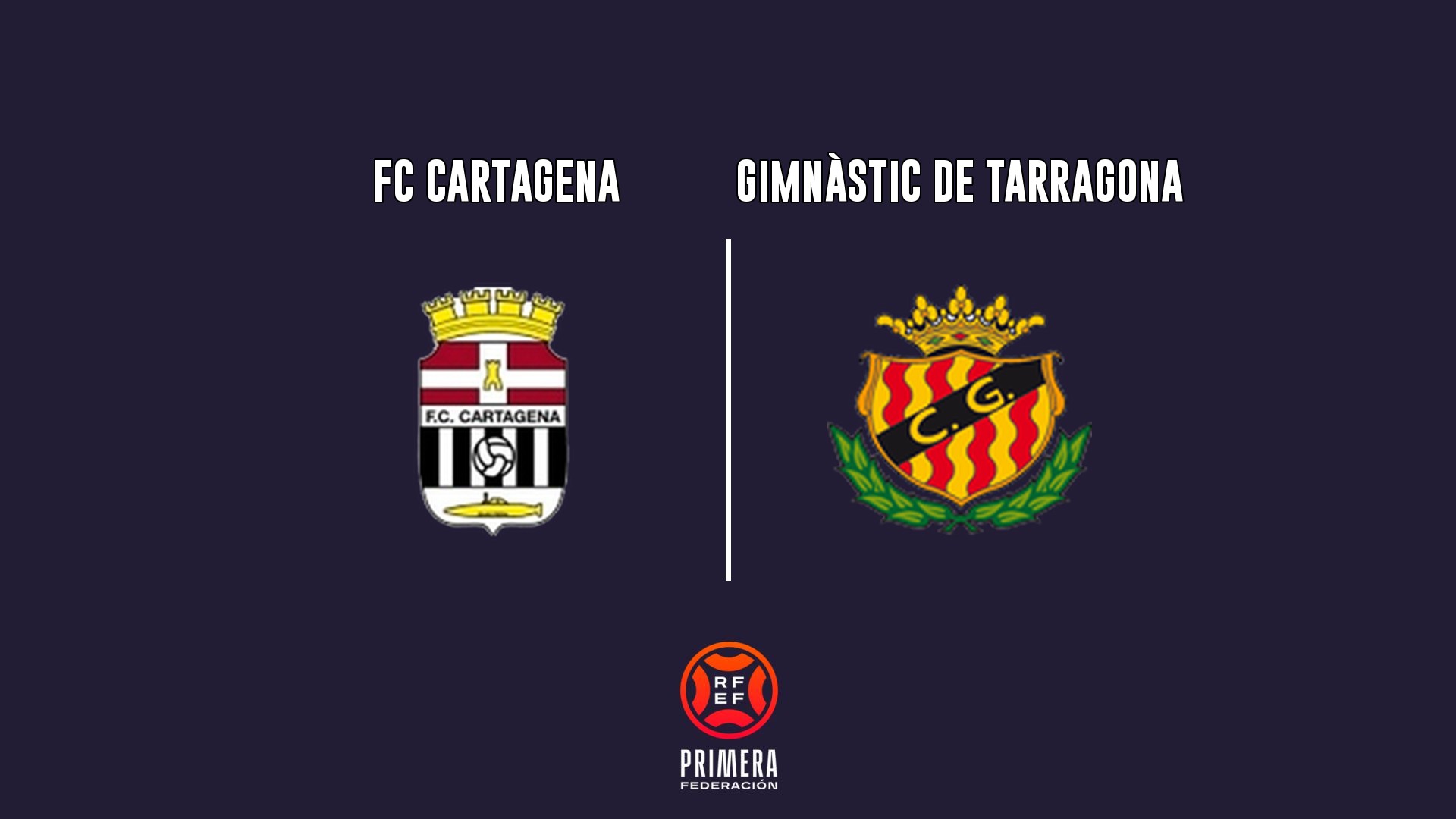 FC Cartagena vs Gimnàstic - Primera Federación G2