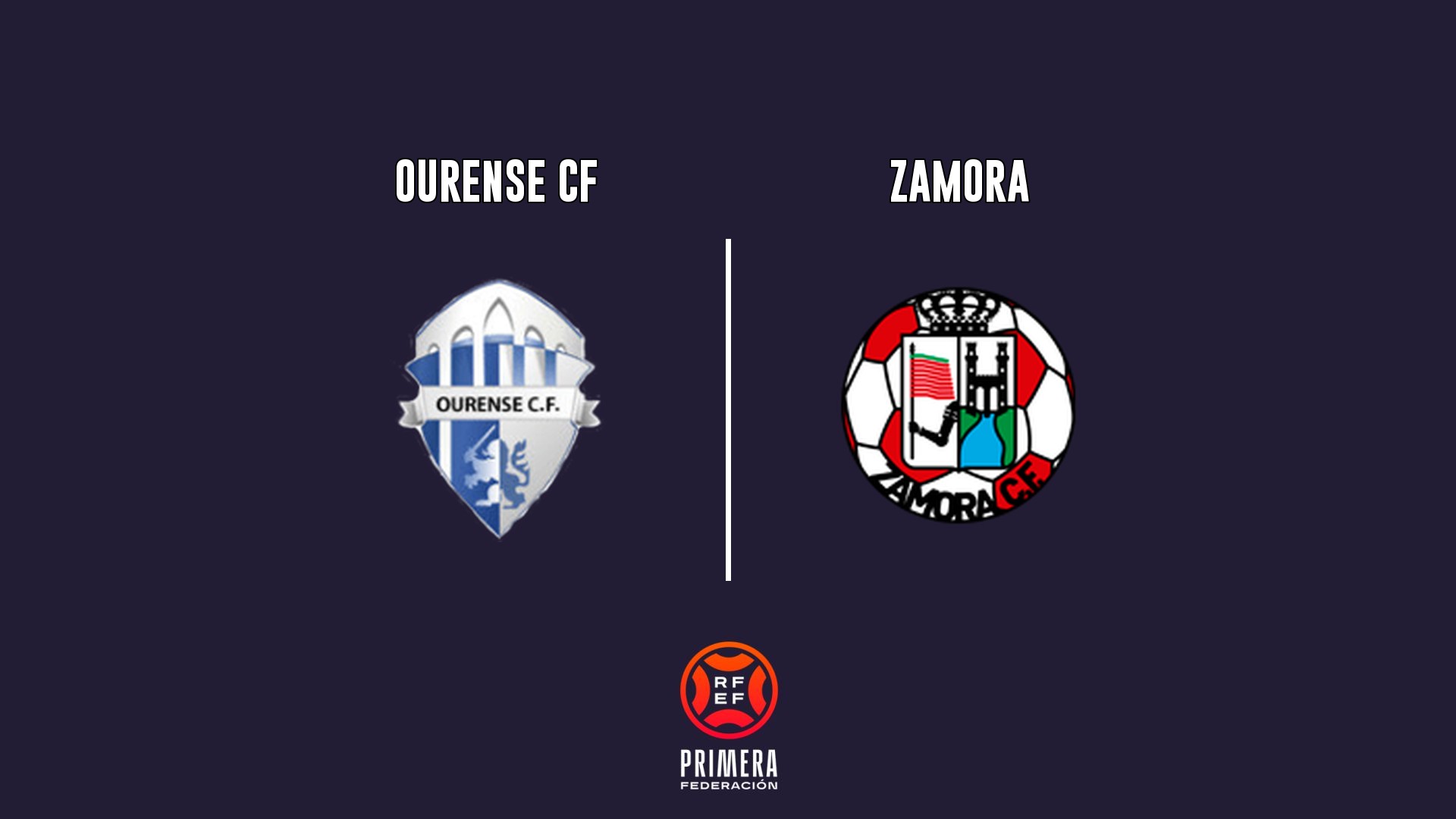 Ourense CF vs Zamora - Primera Federación G1