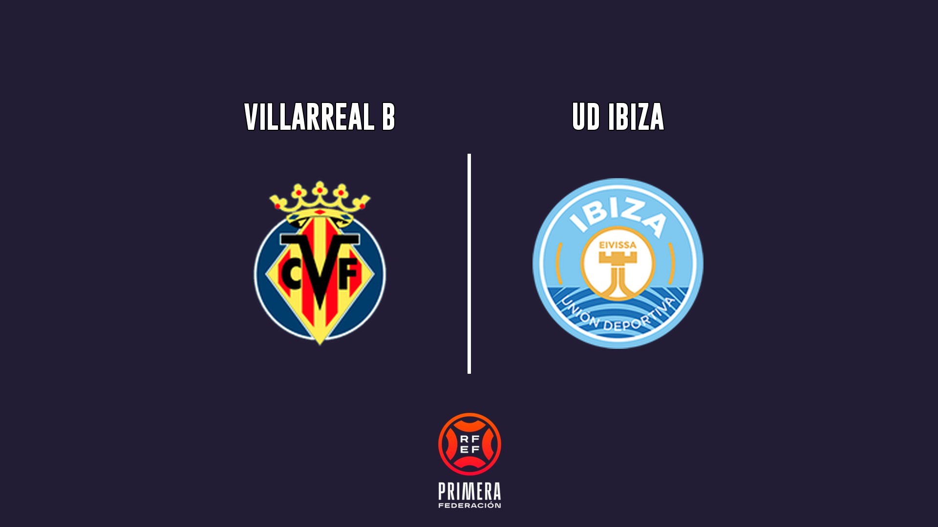 UD Ibiza-Eivissa vs UD Ibiza - Primera Federación G2